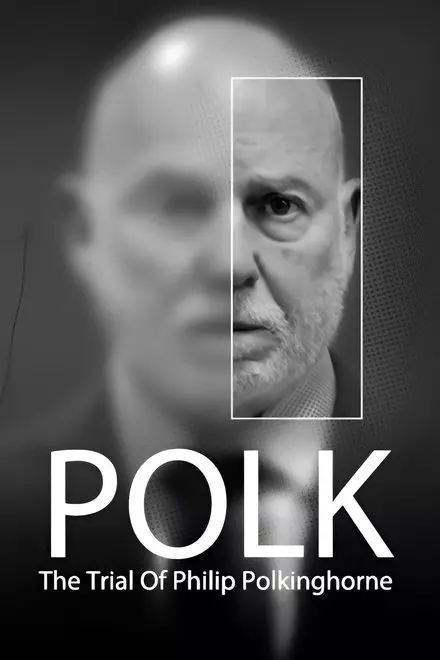 Polk: The Trial Of Philip Polkinghorne
